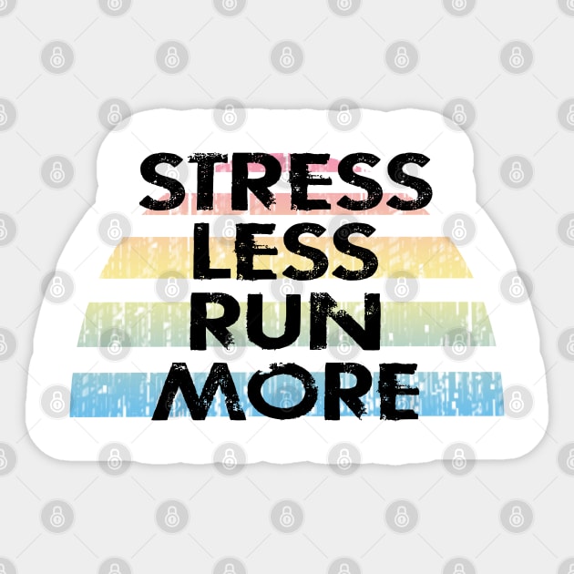 Stress less, run more. I run because I love carbs, food. I just like to run. I will outrun you. Runners gonna run. Running is my favorite. Best fastest runner ever. Distressed funny quote Sticker by BlaiseDesign